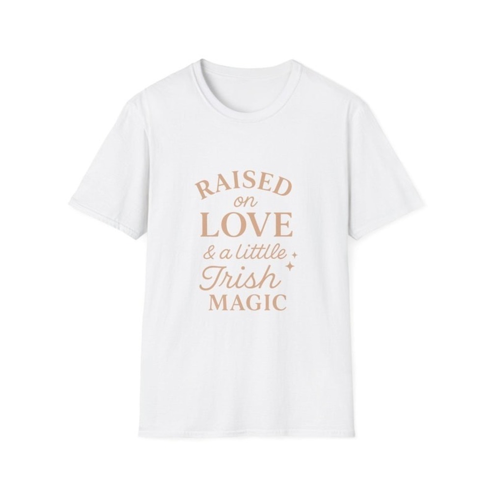 Raised On Love & A Little Irish Magic T-Shirt